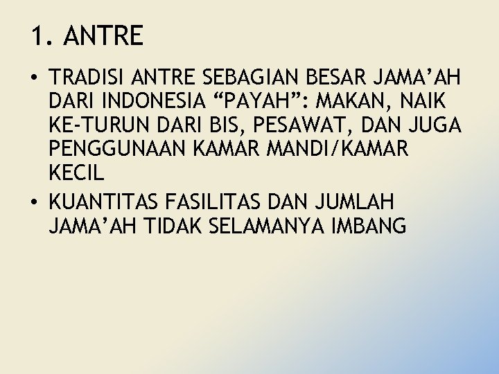 1. ANTRE • TRADISI ANTRE SEBAGIAN BESAR JAMA’AH DARI INDONESIA “PAYAH”: MAKAN, NAIK KE-TURUN