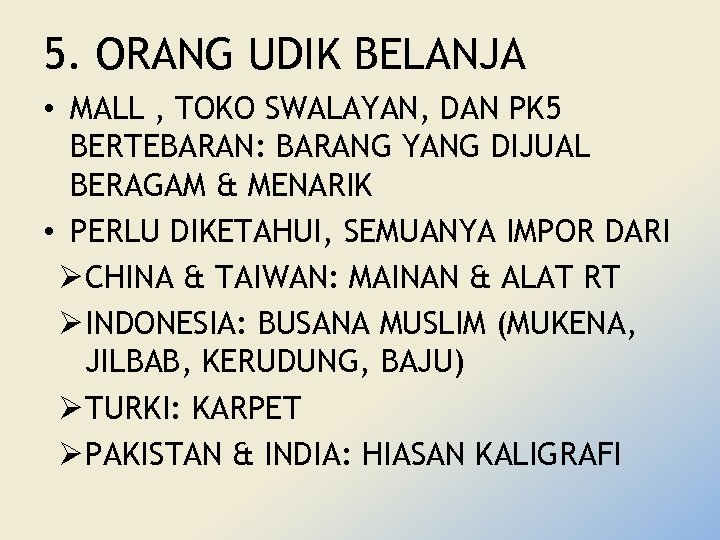 5. ORANG UDIK BELANJA • MALL , TOKO SWALAYAN, DAN PK 5 BERTEBARAN: BARANG