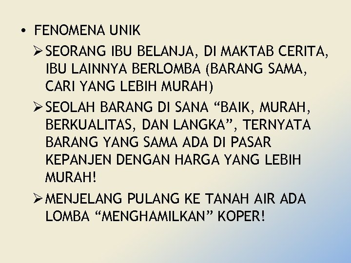  • FENOMENA UNIK Ø SEORANG IBU BELANJA, DI MAKTAB CERITA, IBU LAINNYA BERLOMBA