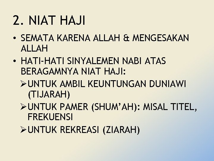 2. NIAT HAJI • SEMATA KARENA ALLAH & MENGESAKAN ALLAH • HATI-HATI SINYALEMEN NABI