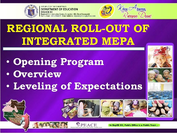 REGIONAL ROLL-OUT OF INTEGRATED MEPA • Opening Program • Overview • Leveling of Expectations