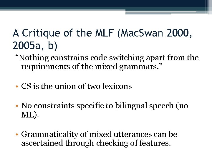 A Critique of the MLF (Mac. Swan 2000, 2005 a, b) “Nothing constrains code