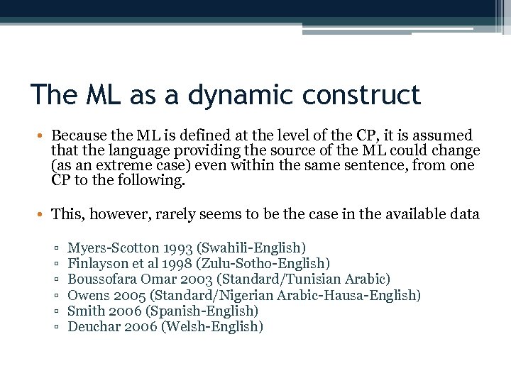 The ML as a dynamic construct • Because the ML is defined at the