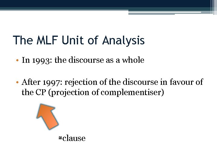 The MLF Unit of Analysis • In 1993: the discourse as a whole •