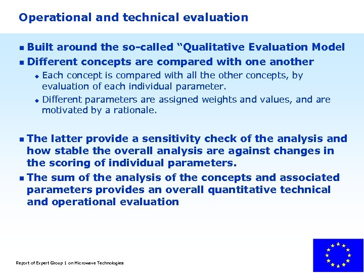 Operational and technical evaluation n Built around the so-called “Qualitative Evaluation Model n Different