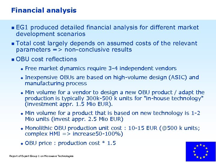 Financial analysis n EG 1 produced detailed financial analysis for different market development scenarios