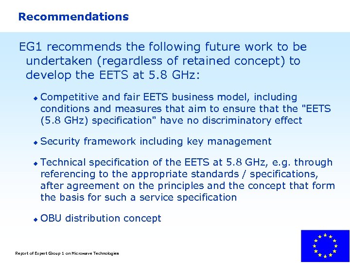 Recommendations EG 1 recommends the following future work to be undertaken (regardless of retained