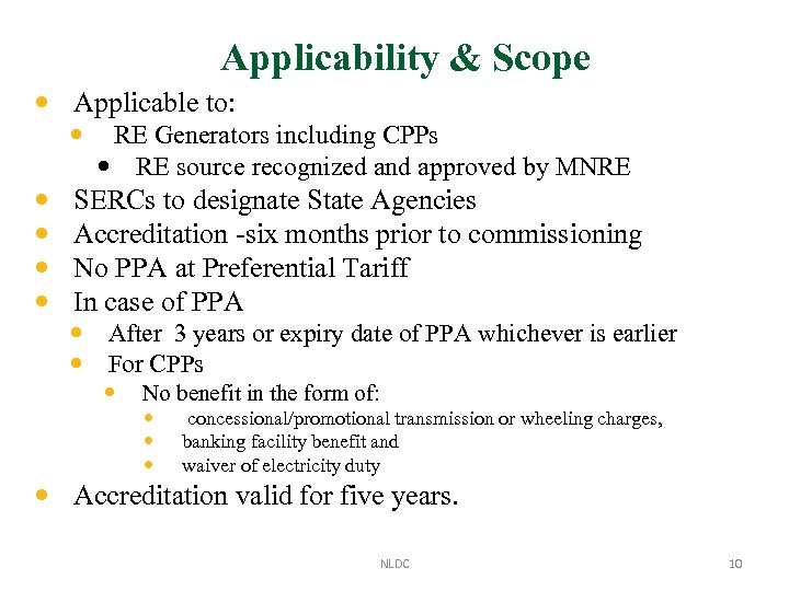 Applicability & Scope Applicable to: RE Generators including CPPs RE source recognized and approved