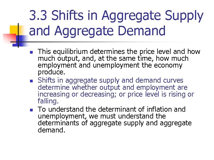 3. 3 Shifts in Aggregate Supply and Aggregate Demand n n n This equilibrium