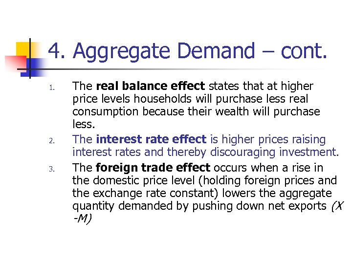 4. Aggregate Demand – cont. 1. 2. 3. The real balance effect states that