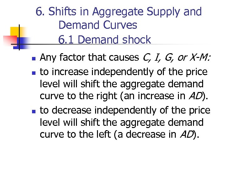 6. Shifts in Aggregate Supply and Demand Curves 6. 1 Demand shock n n