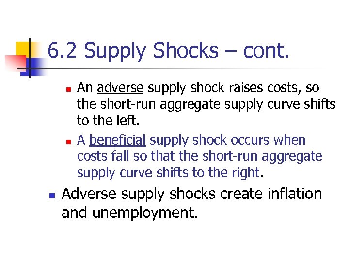 6. 2 Supply Shocks – cont. n n n An adverse supply shock raises