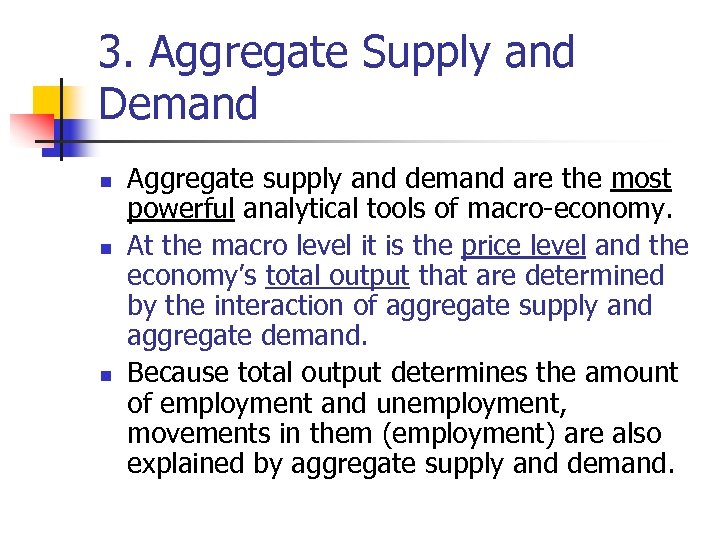 3. Aggregate Supply and Demand n n n Aggregate supply and demand are the