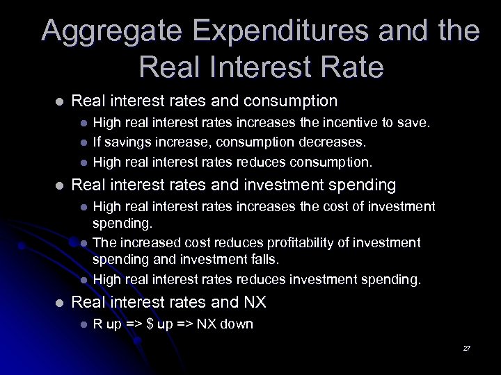 Aggregate Expenditures and the Real Interest Rate l Real interest rates and consumption High