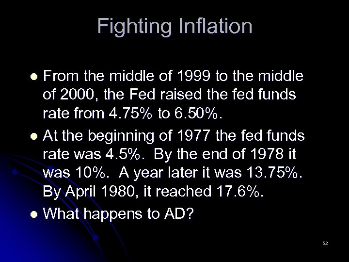 Fighting Inflation From the middle of 1999 to the middle of 2000, the Fed