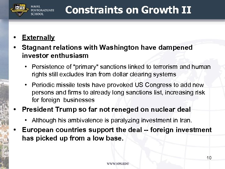 Constraints on Growth II • Externally • Stagnant relations with Washington have dampened investor