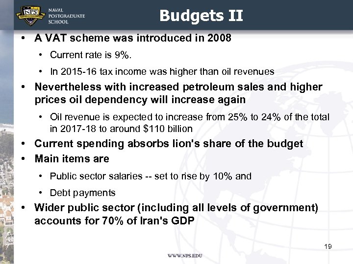 Budgets II • A VAT scheme was introduced in 2008 • Current rate is