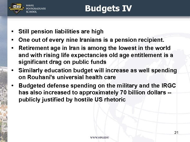 Budgets IV • Still pension liabilities are high • One out of every nine