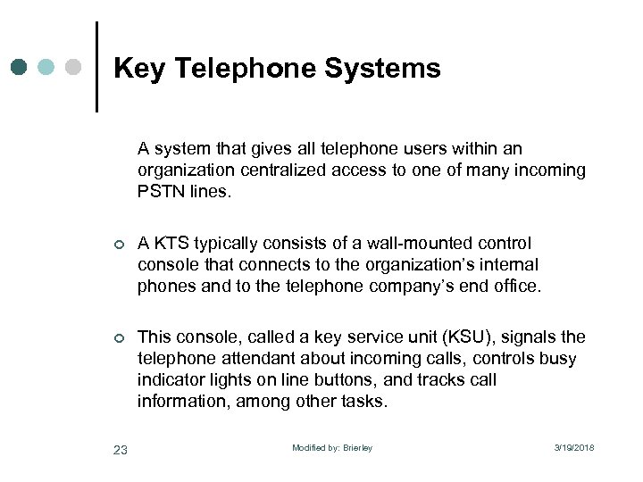 Key Telephone Systems A system that gives all telephone users within an organization centralized