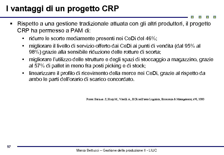 I vantaggi di un progetto CRP § Rispetto a una gestione tradizionale attuata con