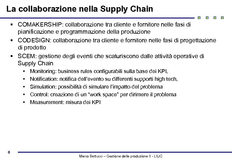 La collaborazione nella Supply Chain § COMAKERSHIP: collaborazione tra cliente e fornitore nelle fasi