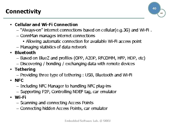 40 Connectivity 44 • Cellular and Wi-Fi Connection – “Always-on” internet connections based on