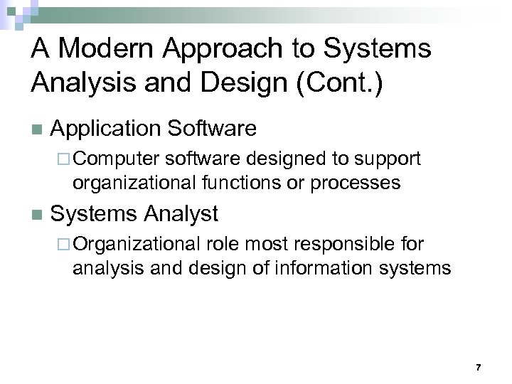 A Modern Approach to Systems Analysis and Design (Cont. ) n Application Software ¨