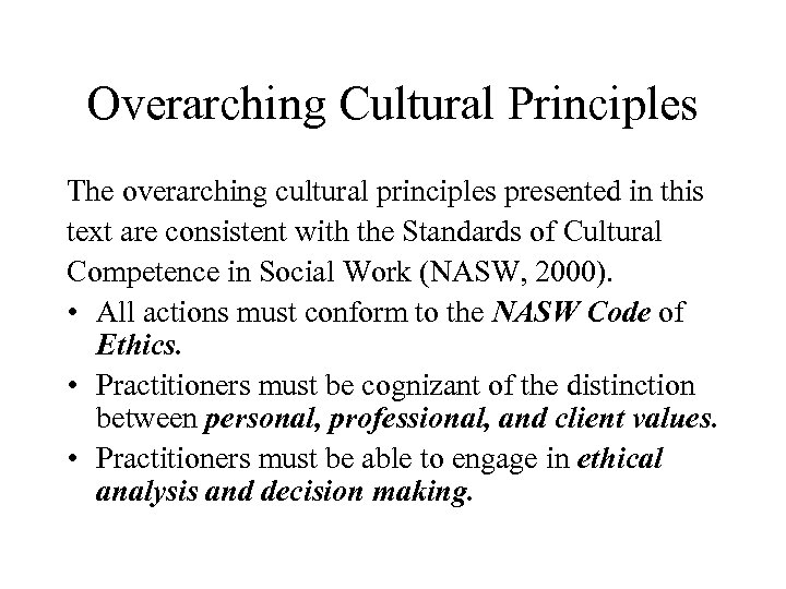 Overarching Cultural Principles The overarching cultural principles presented in this text are consistent with
