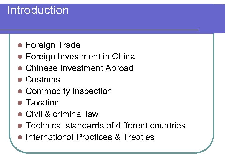 Introduction l l l l l Foreign Trade Foreign Investment in China Chinese Investment