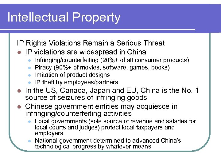 Intellectual Property IP Rights Violations Remain a Serious Threat l IP violations are widespread