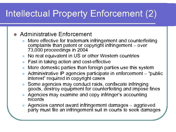 Intellectual Property Enforcement (2) l Administrative Enforcement l l l l More effective for