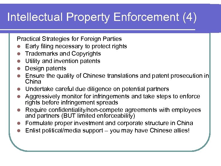 Intellectual Property Enforcement (4) Practical Strategies for Foreign Parties l Early filing necessary to