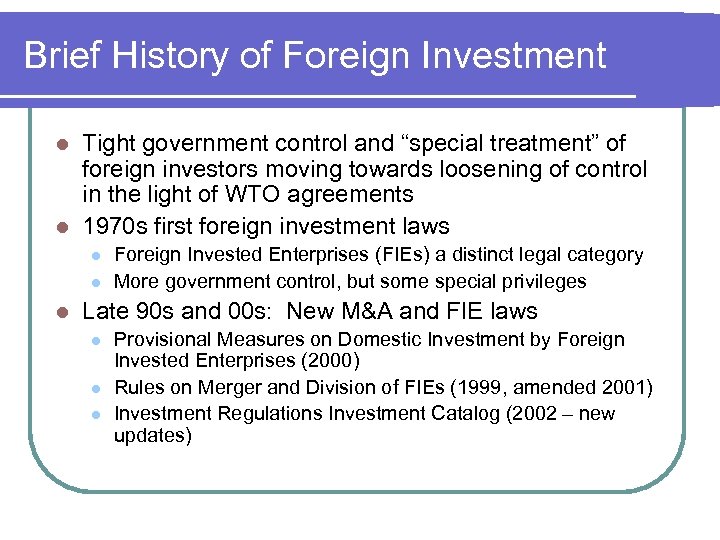 Brief History of Foreign Investment Tight government control and “special treatment” of foreign investors