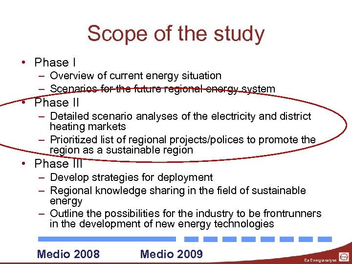 Scope of the study • Phase I – Overview of current energy situation –