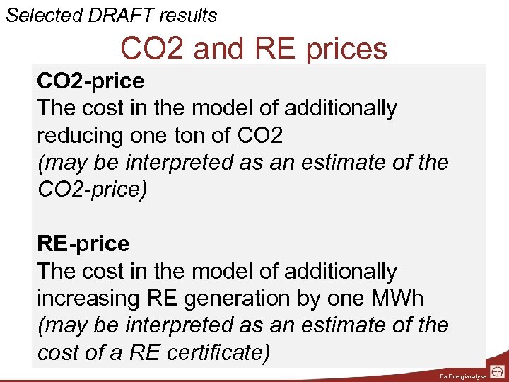 Selected DRAFT results CO 2 and RE prices CO 2 -prices for CO 2