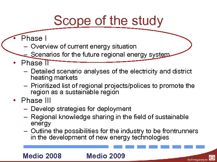 Scope of the study • Phase I – Overview of current energy situation –