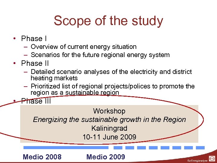 Scope of the study • Phase I – Overview of current energy situation –