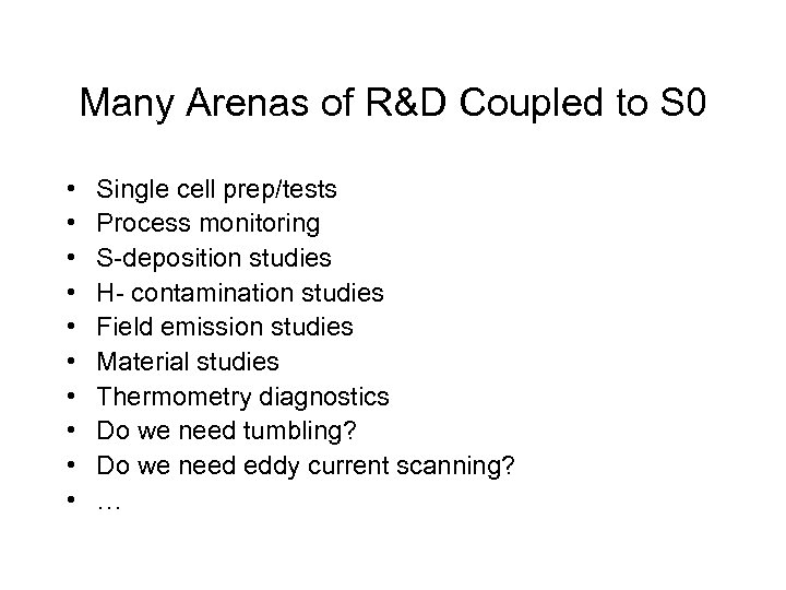 Many Arenas of R&D Coupled to S 0 • • • Single cell prep/tests