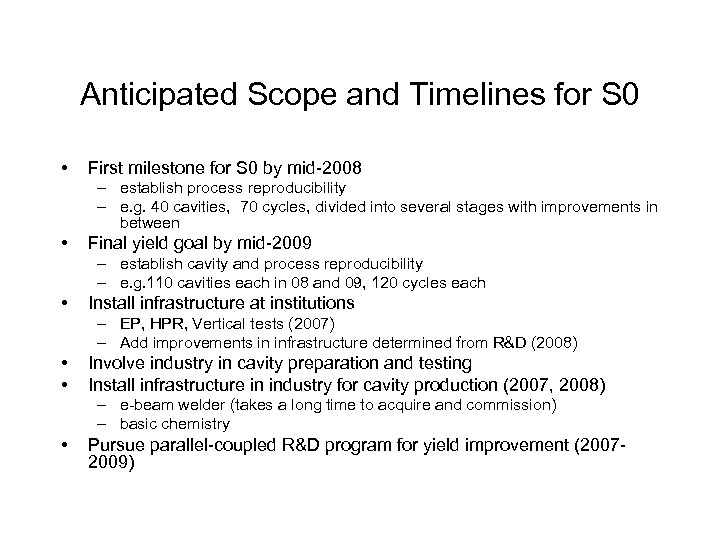 Anticipated Scope and Timelines for S 0 • First milestone for S 0 by