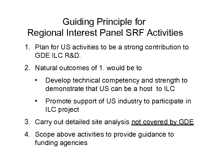 Guiding Principle for Regional Interest Panel SRF Activities 1. Plan for US activities to