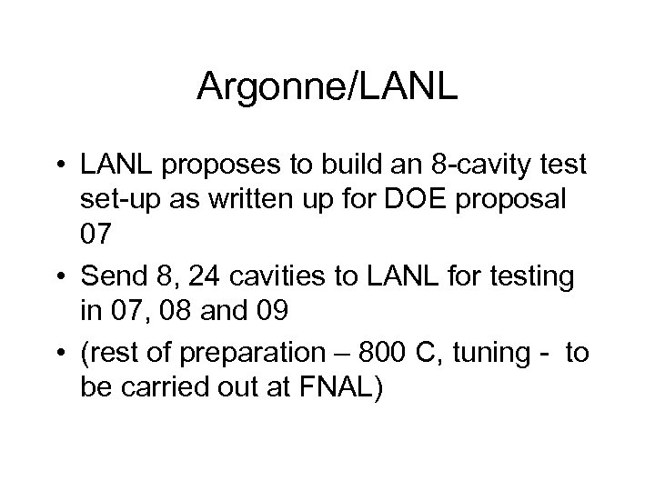 Argonne/LANL • LANL proposes to build an 8 -cavity test set-up as written up