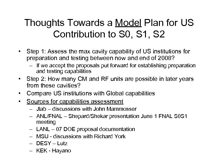 Thoughts Towards a Model Plan for US Contribution to S 0, S 1, S