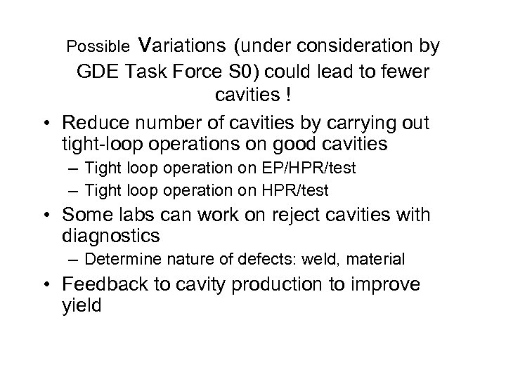 Possible variations (under consideration by GDE Task Force S 0) could lead to fewer
