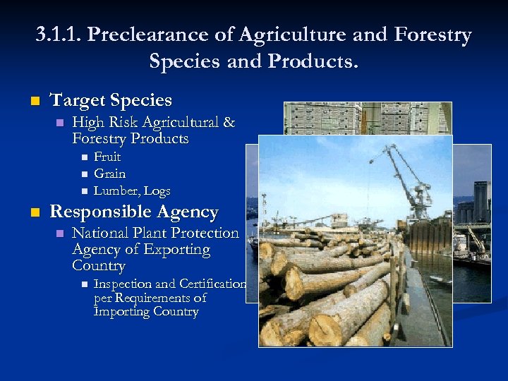 3. 1. 1. Preclearance of Agriculture and Forestry Species and Products. n Target Species