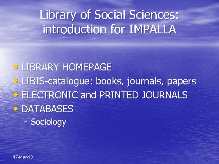Library of Social Sciences: introduction for IMPALLA • LIBRARY HOMEPAGE • LIBIS-catalogue: books, journals,