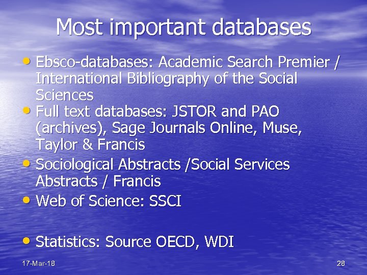 Most important databases • Ebsco-databases: Academic Search Premier / International Bibliography of the Social