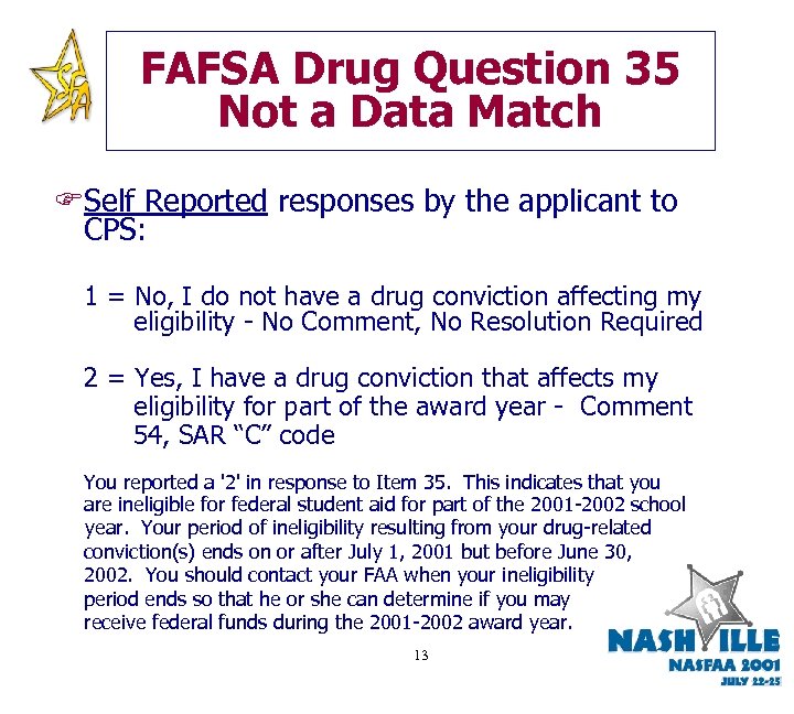 FAFSA Drug Question 35 Not a Data Match FSelf Reported responses by the applicant