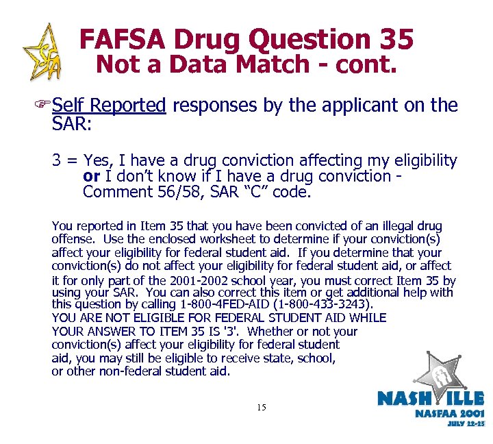 FAFSA Drug Question 35 Not a Data Match - cont. FSelf Reported responses by