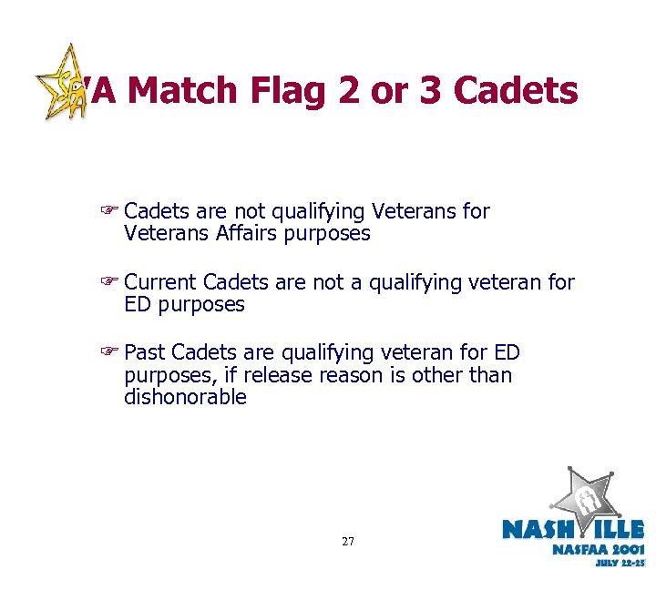 VA Match Flag 2 or 3 Cadets F Cadets are not qualifying Veterans for
