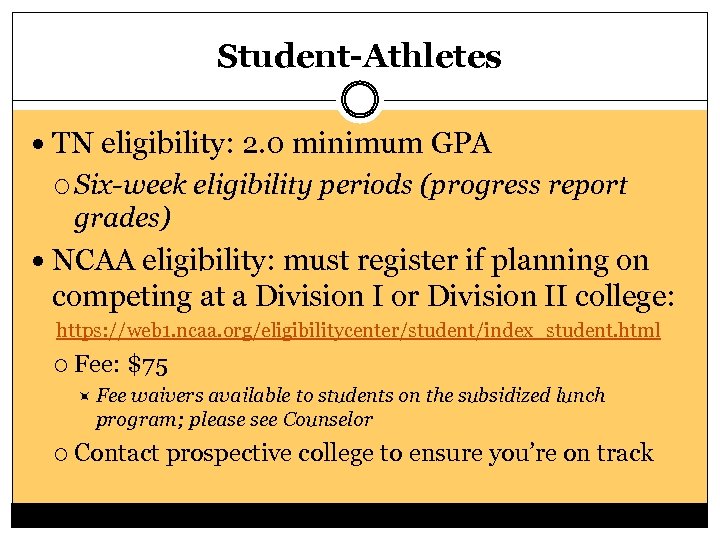 Student-Athletes TN eligibility: 2. 0 minimum GPA Six-week eligibility periods (progress report grades) NCAA